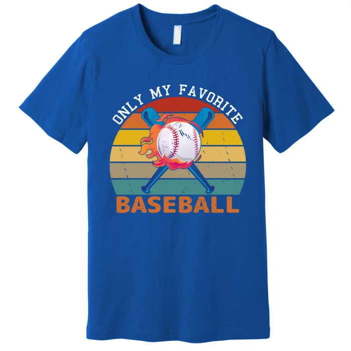 Only My Favorite Baseball Player Baseball Lovers Great Gift Premium T-Shirt