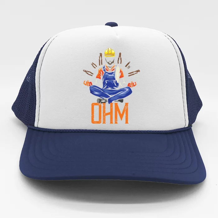 Ohm Meditating Funny Electrician Quote Trucker Hat