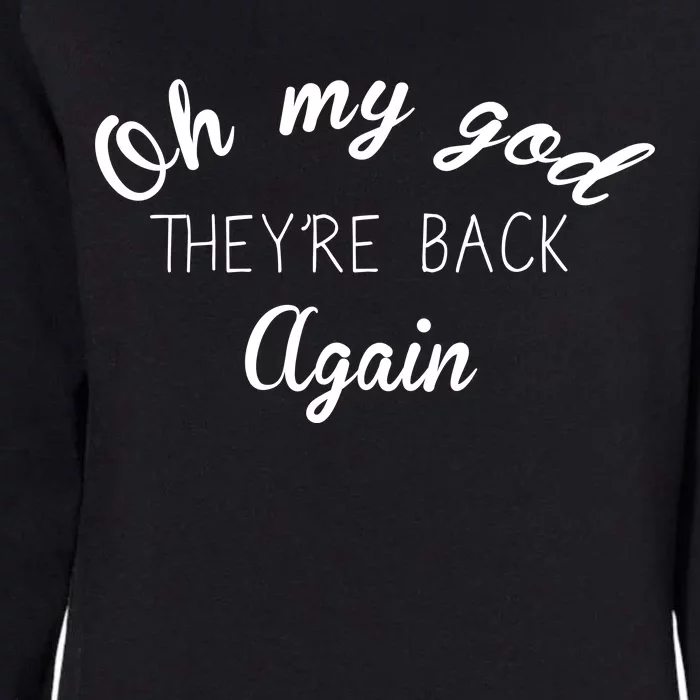 OMG They're Back Again Classic Music Band Womens California Wash Sweatshirt