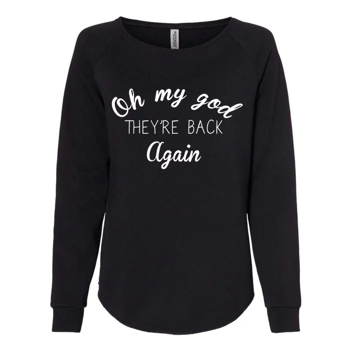 OMG They're Back Again Classic Music Band Womens California Wash Sweatshirt