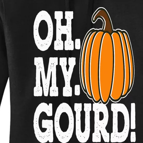 Oh My Gourd Funny Thanksgiving Matching Fall pumpkin pun Women's Pullover Hoodie