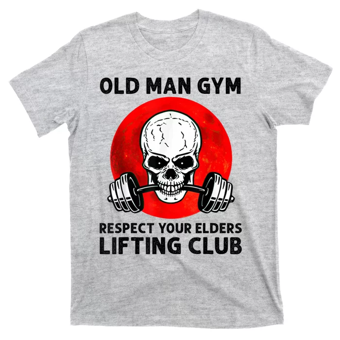 Old Man Gym Respect Your Elders Lifting Clubs Weightlifting T-Shirt