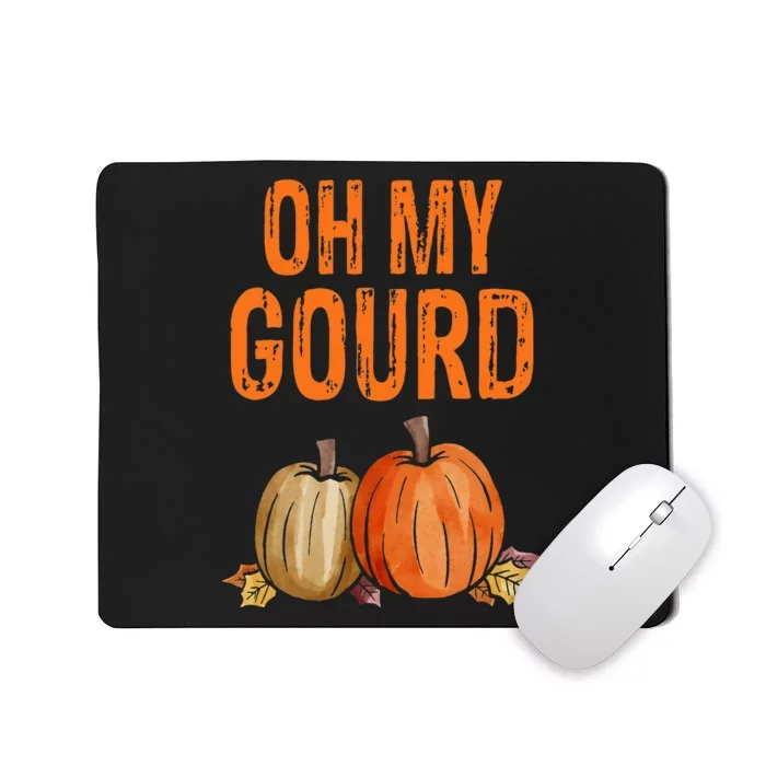 Oh my Gourd Funny Thanksgiving Gift Mousepad