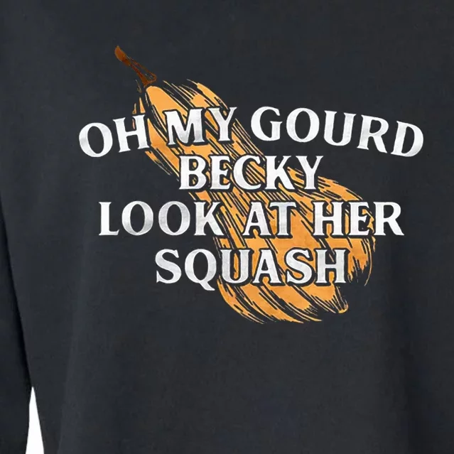 Oh My Gourd Becky Look At Her Squash Cropped Pullover Crew