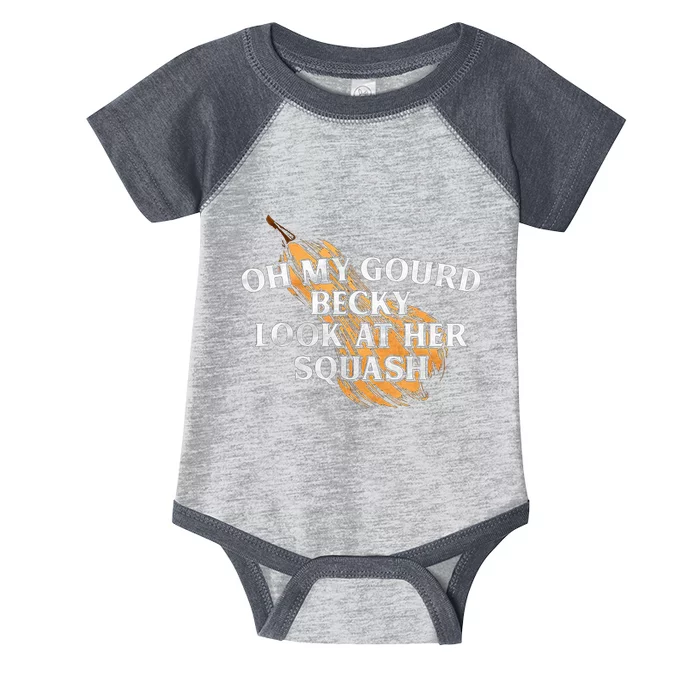 Oh My Gourd Becky Look At Her Squash Infant Baby Jersey Bodysuit