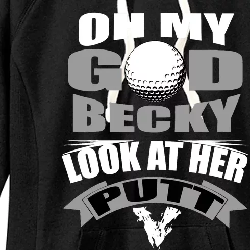 Oh My God Becky Look At Her Putt Funny Golf Women's Fleece Hoodie