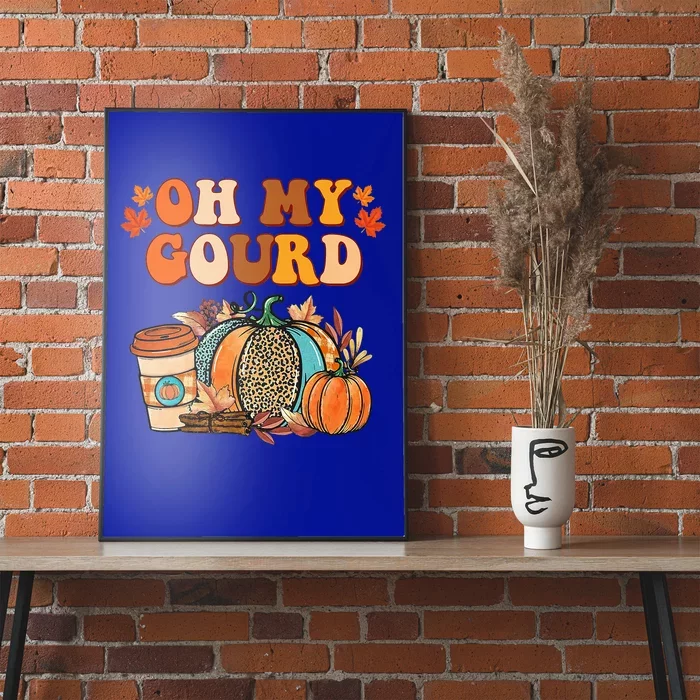 Oh My Gourd Pumpkins Funny Fall Autumn Thanksgiving Day Poster