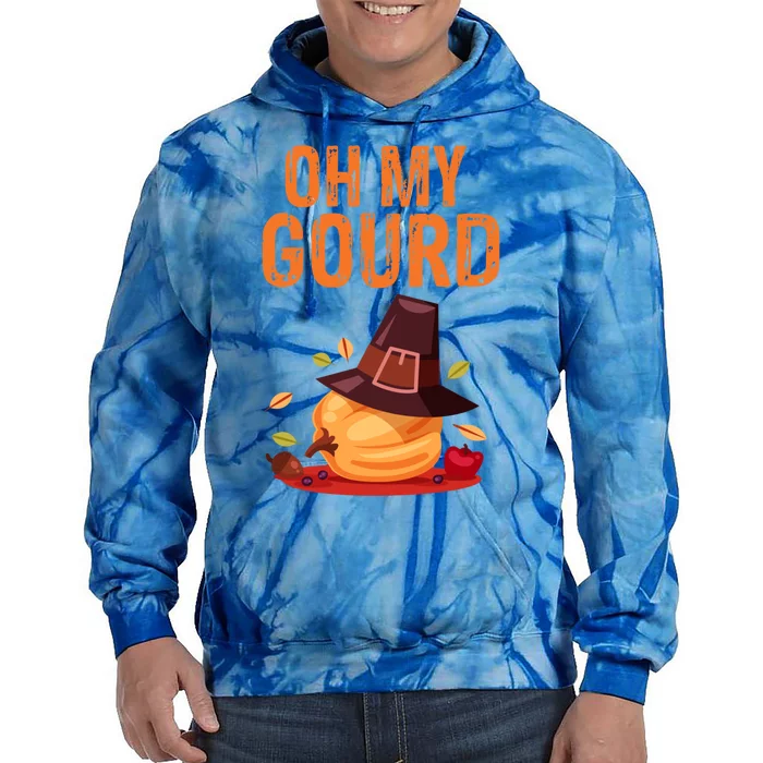 Oh My Gourd Funny Thanksgiving Gift Funny Gift Tie Dye Hoodie