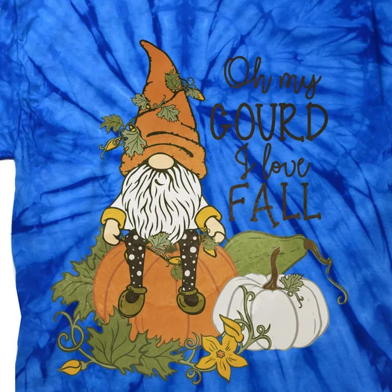 Oh My Gourd I Love Fall Gnome Family Pajama Thanksgiving Gift Tie-Dye T-Shirt