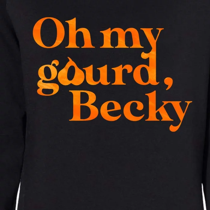 Oh My Gourd Becky Funny Womens California Wash Sweatshirt