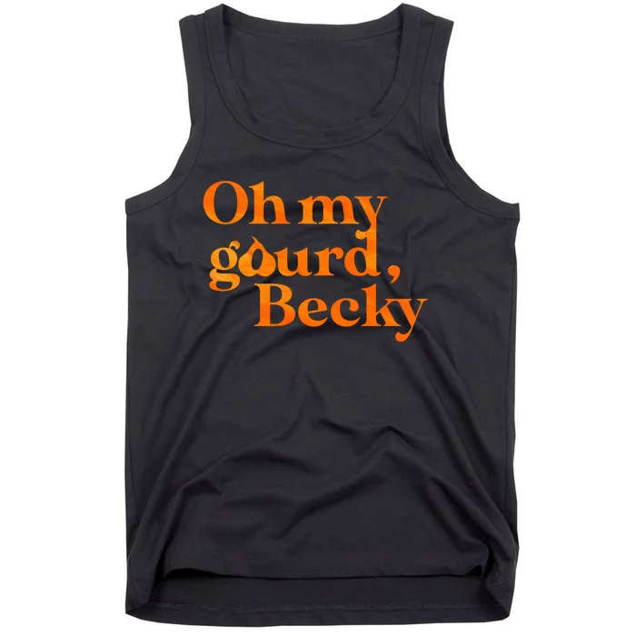 Oh My Gourd Becky Funny Tank Top