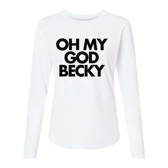 Oh My God Becky Womens Cotton Relaxed Long Sleeve T-Shirt