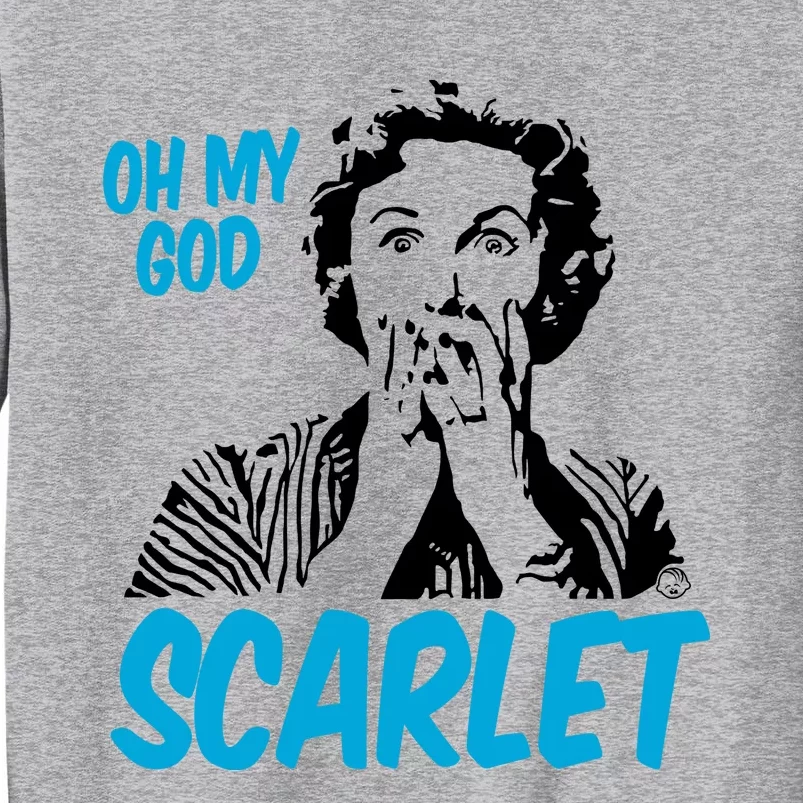 Oh My God Scarlet Tall Sweatshirt