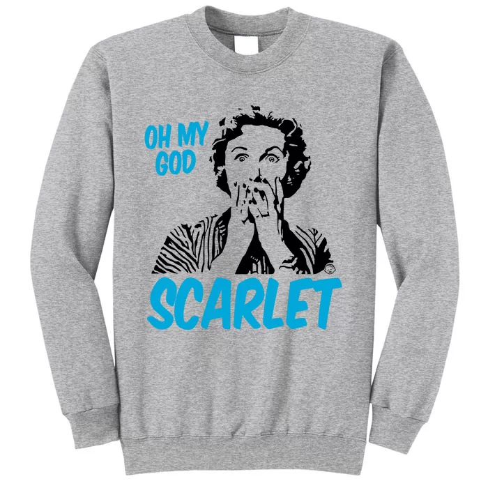 Oh My God Scarlet Tall Sweatshirt