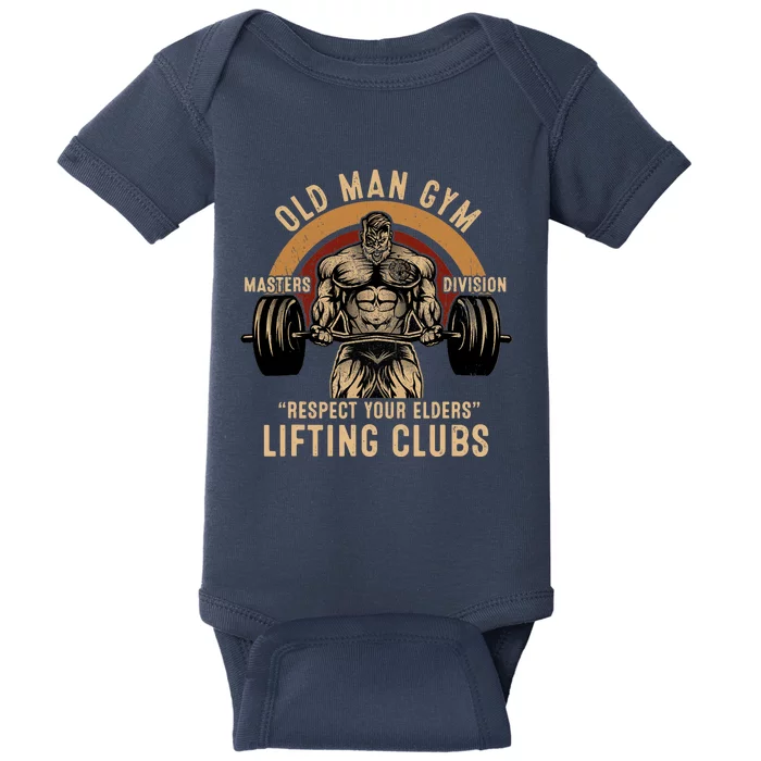 Old Man Gym Respect Your Elders Lifting Clubs Weightlifting Baby Bodysuit