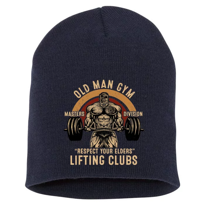 Old Man Gym Respect Your Elders Lifting Clubs Weightlifting Short Acrylic Beanie