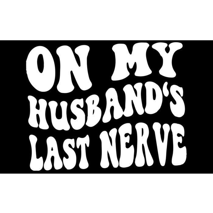 On My Husbands Last Nerve Bumper Sticker