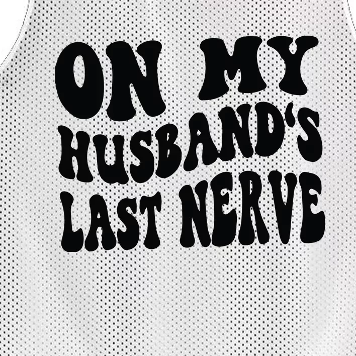 On My Husbands Last Nerve Mesh Reversible Basketball Jersey Tank