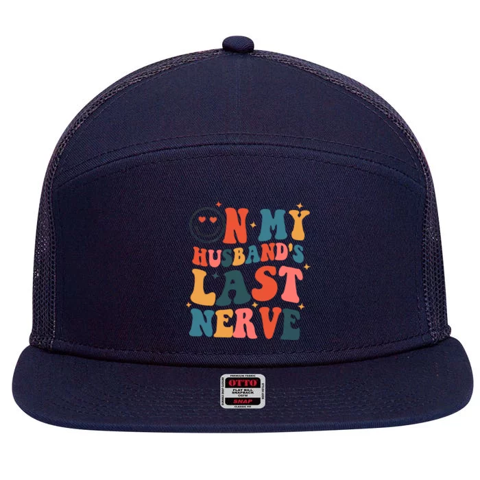 On My Husband's Last Nerve (On Back) Funny Retro Groovy 7 Panel Mesh Trucker Snapback Hat