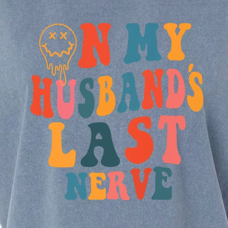 On My Husband's Last Nerve (On back) Funny Groovy Garment-Dyed Women's Muscle Tee