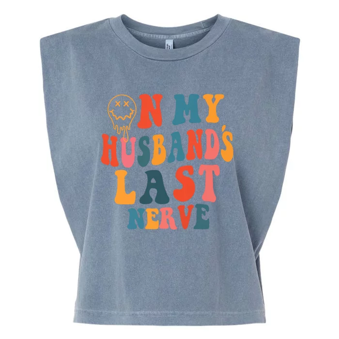 On My Husband's Last Nerve (On back) Funny Groovy Garment-Dyed Women's Muscle Tee