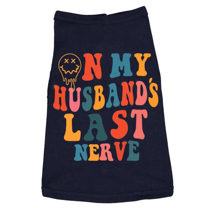 On My Husband's Last Nerve (On back) Funny Groovy Doggie Tank