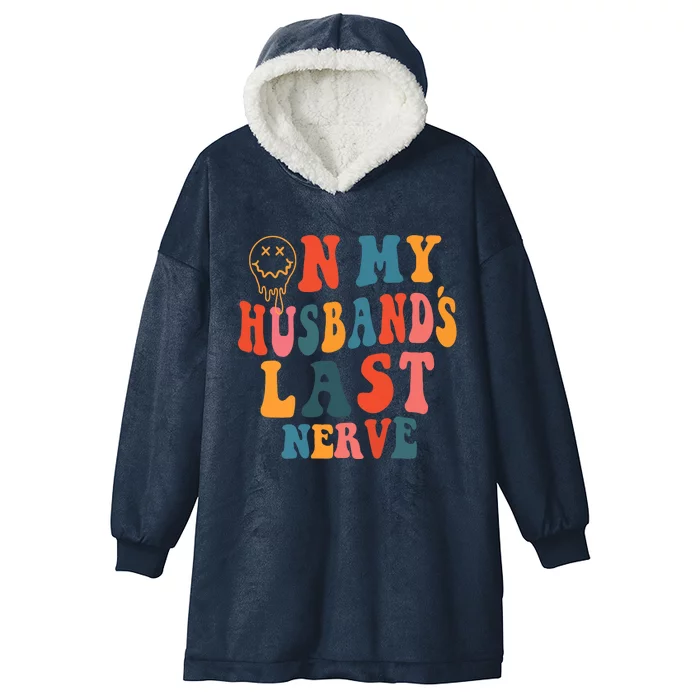 On My Husband's Last Nerve (On back) Funny Groovy Hooded Wearable Blanket