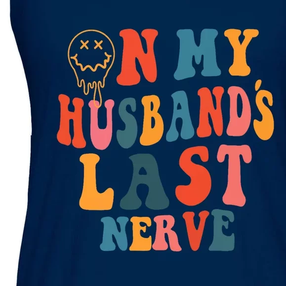 On My Husband's Last Nerve (On back) Funny Groovy Ladies Essential Flowy Tank