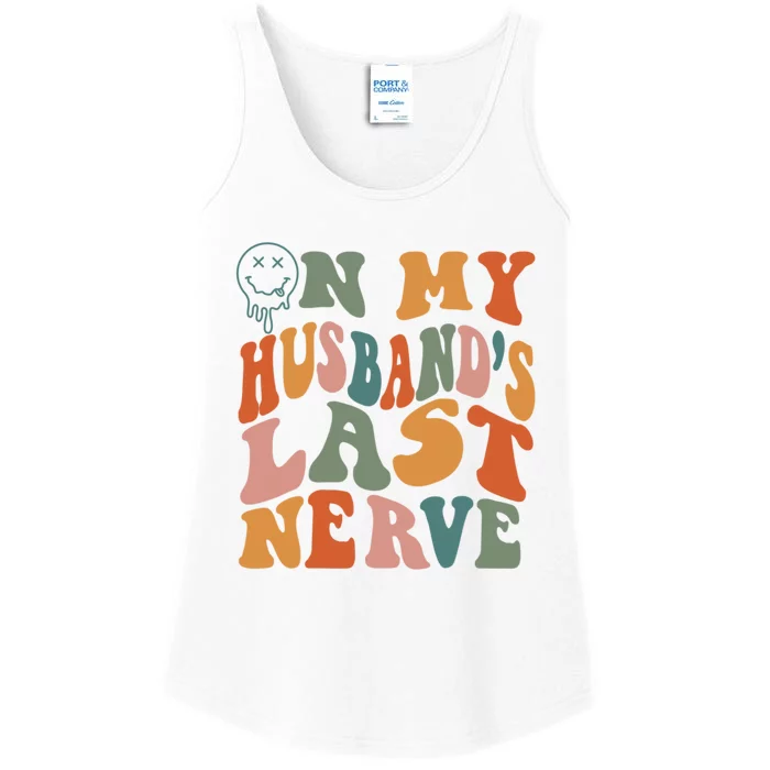 On My Husband's Last Nerve (On Back) Funny Retro Groovy Ladies Essential Tank