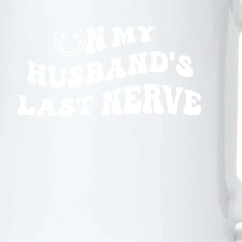 On My Husband's Last Nerve Funny Groovy Smile Happy Black Color Changing Mug