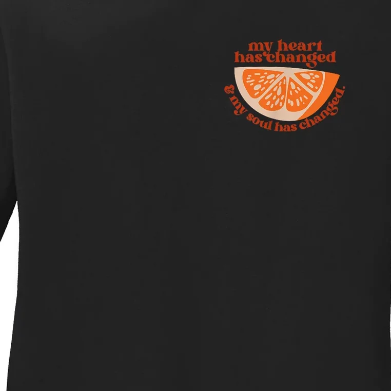 Orange My Heart Has Changed My Soul Has Changed Juice Ladies Long Sleeve Shirt