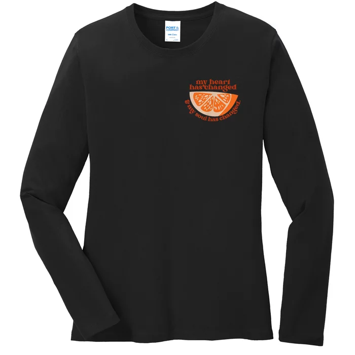 Orange My Heart Has Changed My Soul Has Changed Juice Ladies Long Sleeve Shirt