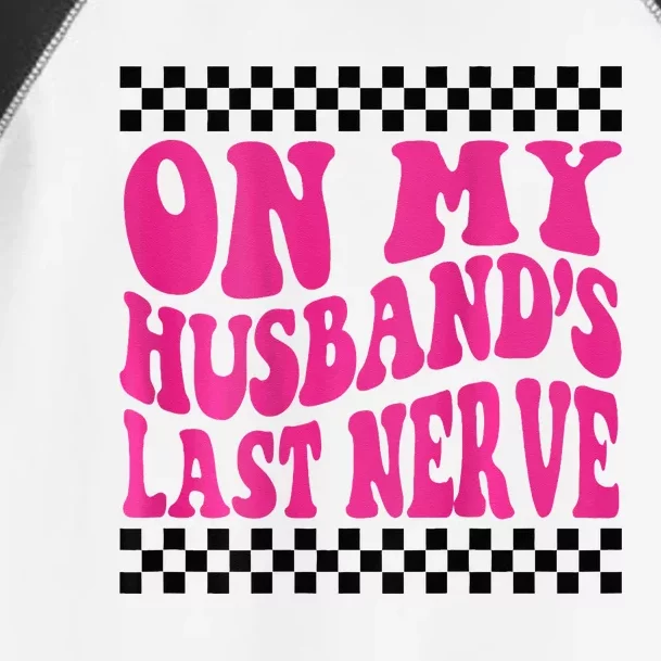 On My Husbands Last Nerve Groovy For Toddler Fine Jersey T-Shirt