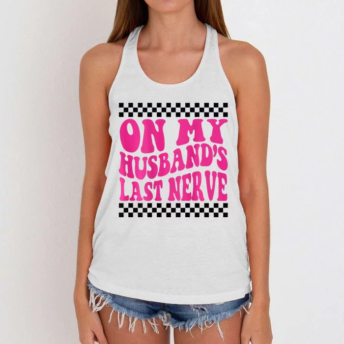 On My Husbands Last Nerve Groovy For Women's Knotted Racerback Tank