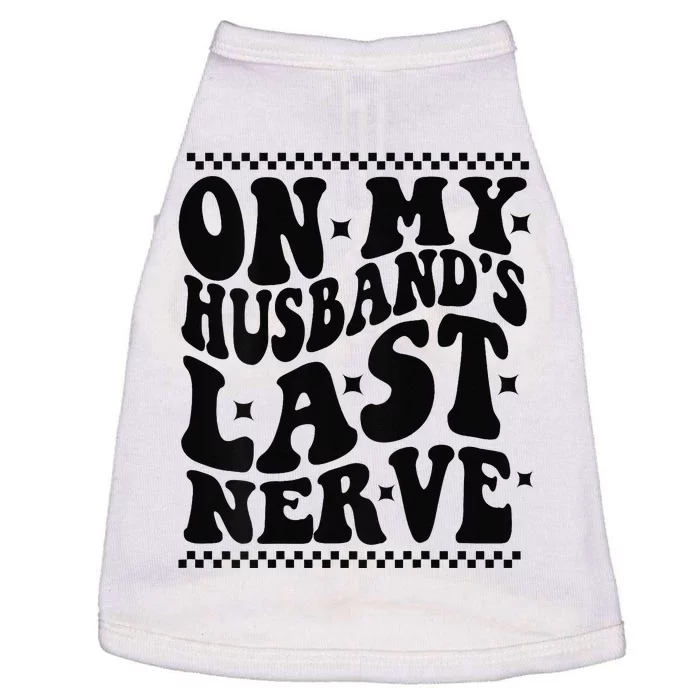 On My Husband's Last Nerve Groovy Wife Life Doggie Tank