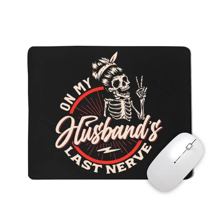 On My Husbands Last Nerve Mousepad