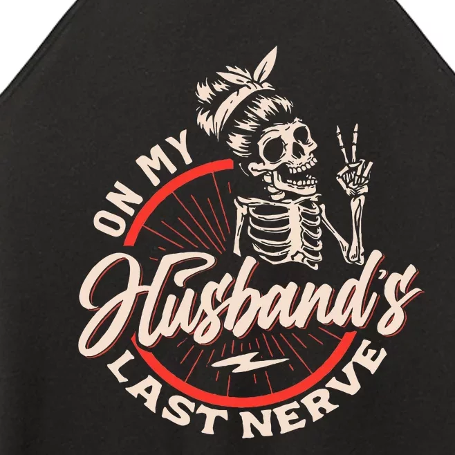 On My Husbands Last Nerve Women’s Perfect Tri Rocker Tank