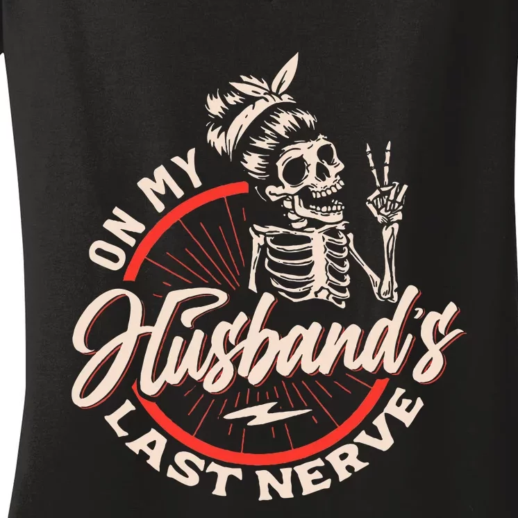 On My Husbands Last Nerve Women's V-Neck T-Shirt