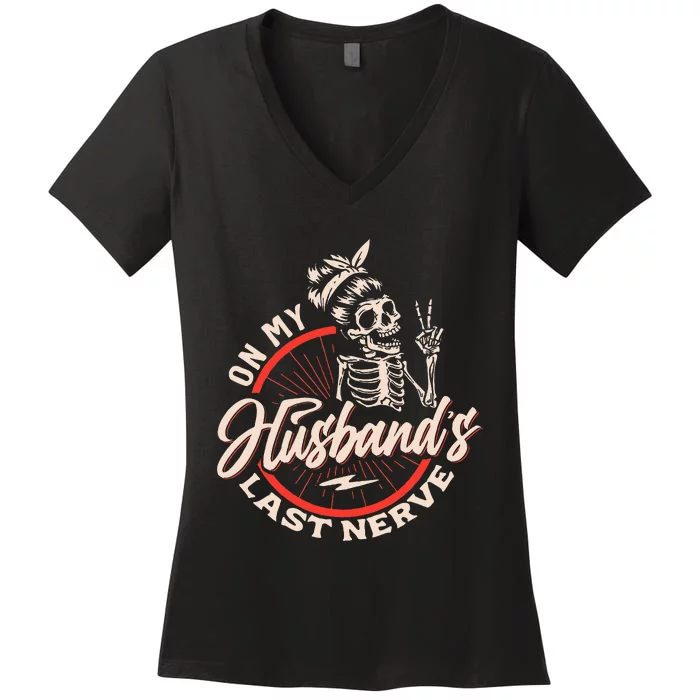 On My Husbands Last Nerve Women's V-Neck T-Shirt