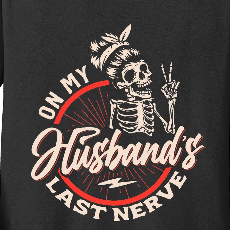 On My Husbands Last Nerve Kids Long Sleeve Shirt