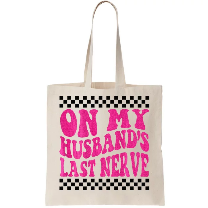 On My Husbands Last Nerve Groovy For Men Women Tote Bag