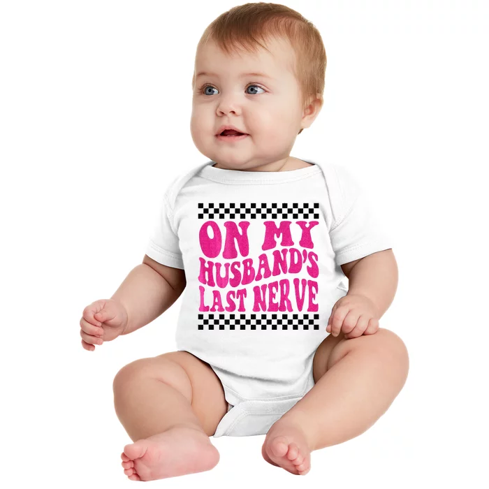 On My Husbands Last Nerve Groovy For Men Women Baby Bodysuit