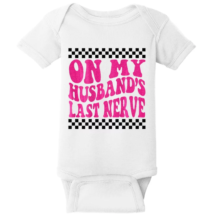 On My Husbands Last Nerve Groovy For Men Women Baby Bodysuit