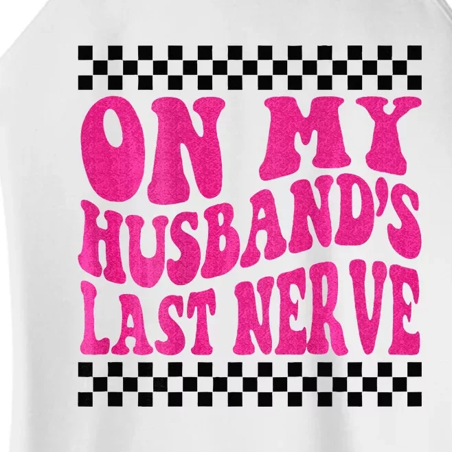 On My Husbands Last Nerve Groovy For Men Women Women’s Perfect Tri Rocker Tank