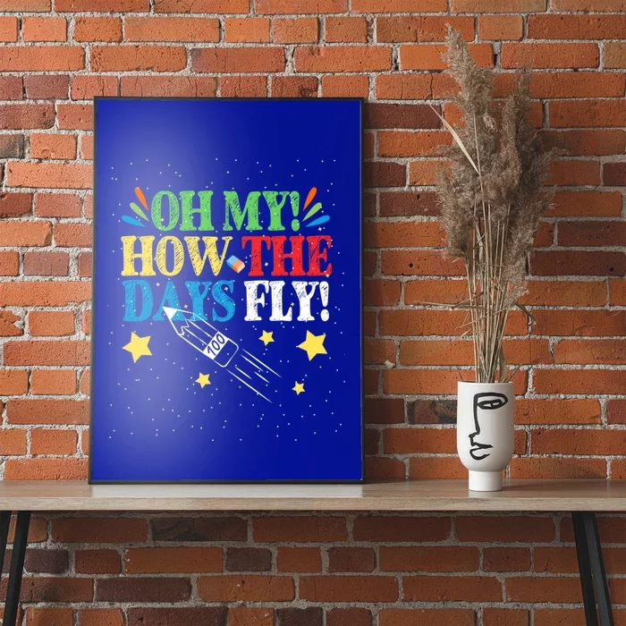 Oh My! How The Days Fly! 100th Day Of School Gift Poster