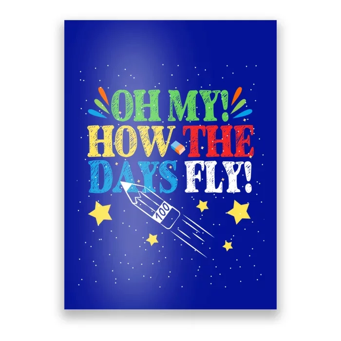 Oh My! How The Days Fly! 100th Day Of School Gift Poster