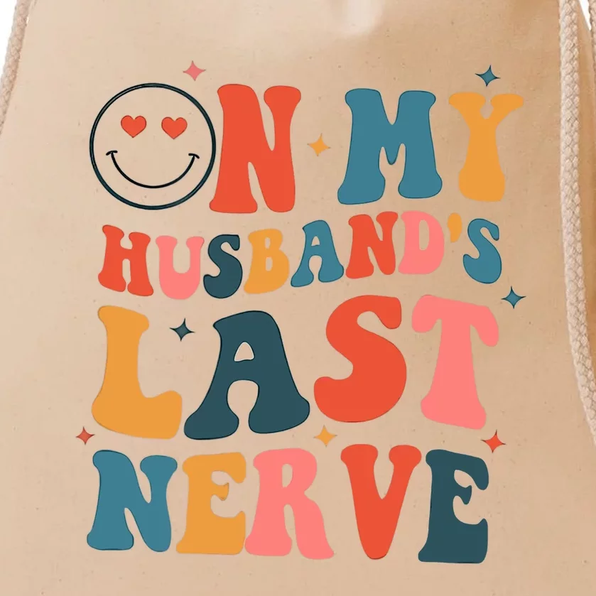 On My Husband's Last Nerve (On back) Funny Tee For Drawstring Bag