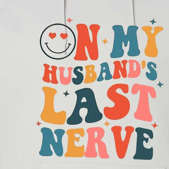 On My Husband's Last Nerve (On back) Funny Tee For Performance Fleece Hoodie