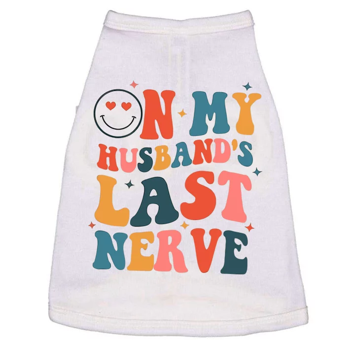 On My Husband's Last Nerve (On back) Funny Tee For Doggie Tank