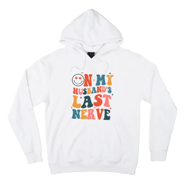 On My Husband's Last Nerve (On back) Funny Tee For Hoodie